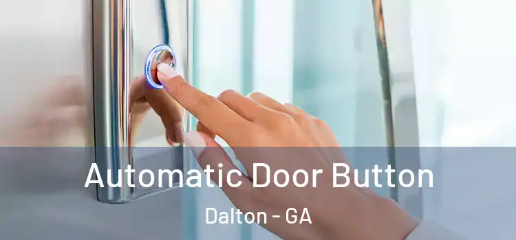  Automatic Door Button Dalton - GA