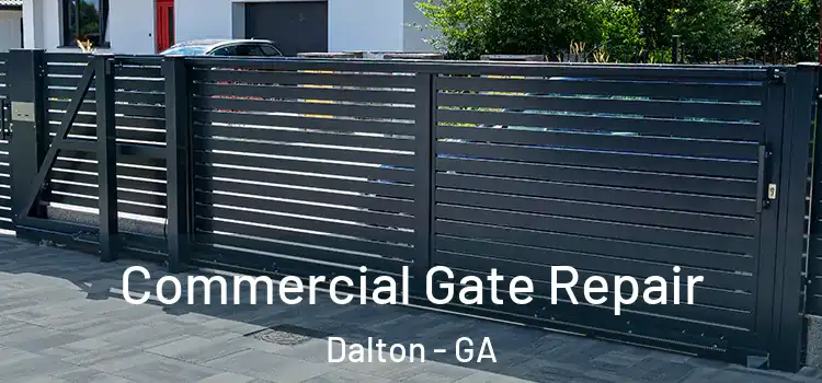 Commercial Gate Repair Dalton - GA