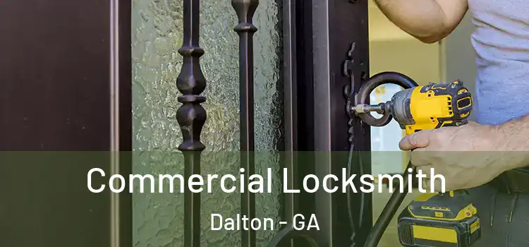 Commercial Locksmith Dalton - GA