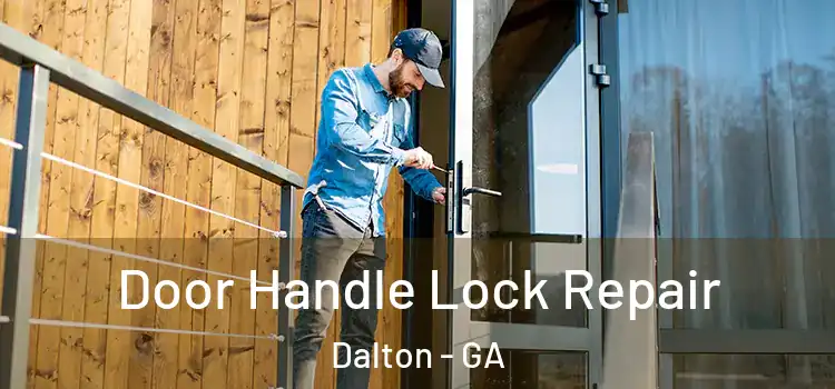 Door Handle Lock Repair Dalton - GA