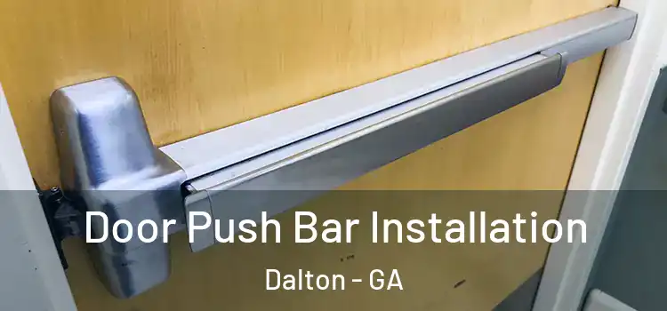  Door Push Bar Installation Dalton - GA