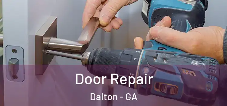  Door Repair Dalton - GA