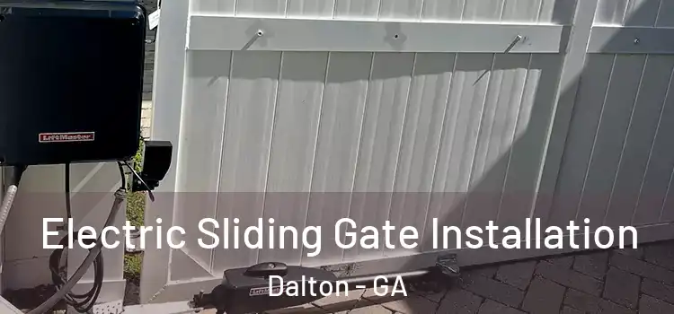  Electric Sliding Gate Installation Dalton - GA