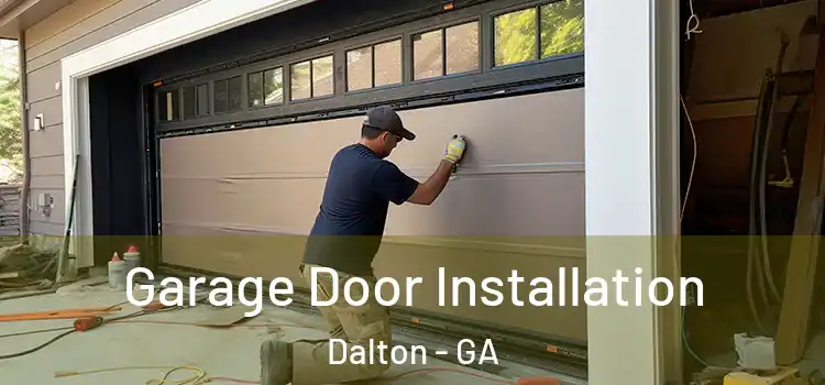  Garage Door Installation Dalton - GA