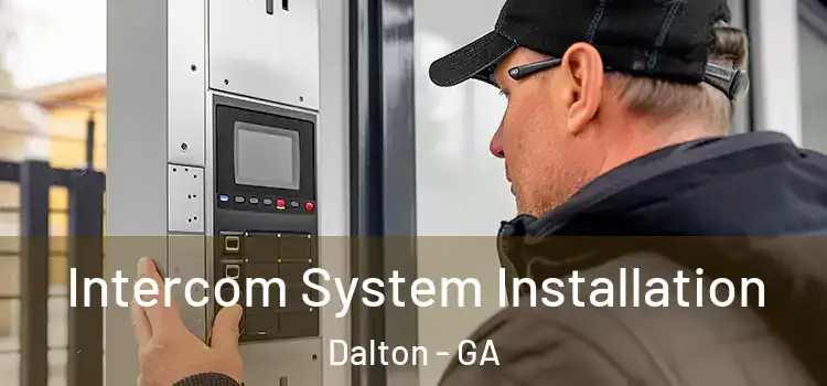  Intercom System Installation Dalton - GA