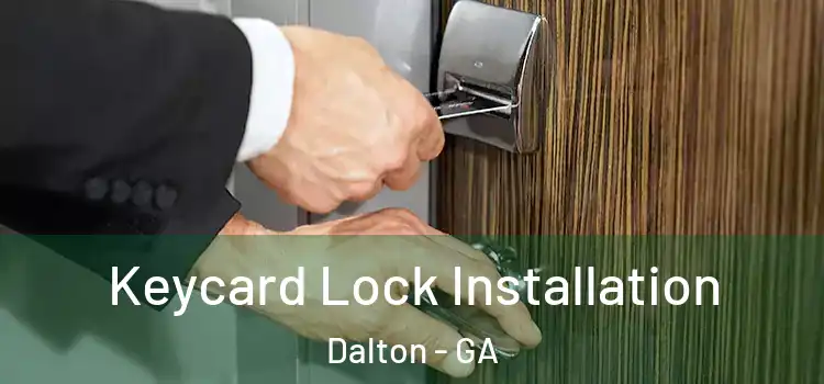Keycard Lock Installation Dalton - GA