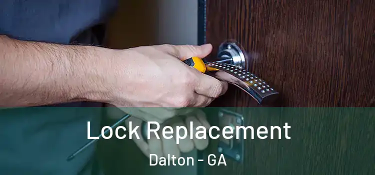  Lock Replacement Dalton - GA