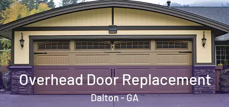  Overhead Door Replacement Dalton - GA