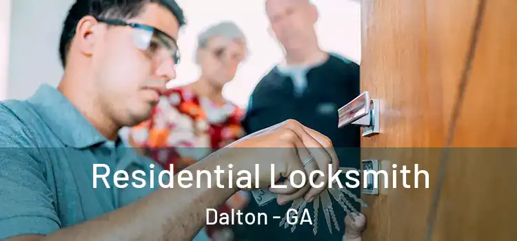 Residential Locksmith Dalton - GA