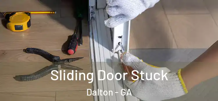  Sliding Door Stuck Dalton - GA